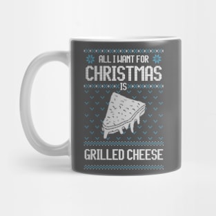 All I Want For Christmas Is Grilled Cheese - Ugly Xmas Sweater For Cheese Lover Mug